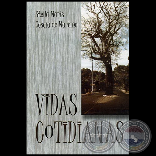 VIDAS COTIDIANAS - Autora: STELLA MARIS COSCIA DE MARTINO - Ao 2007
